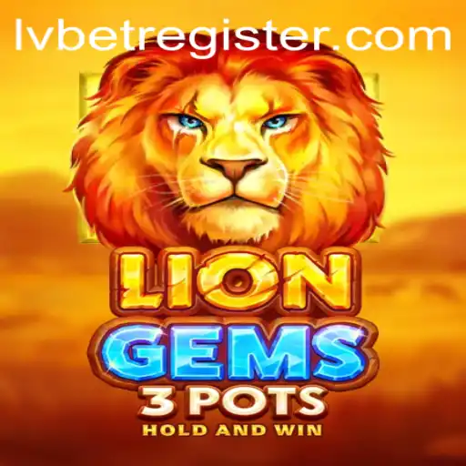 Exploring the Thrills of LionGems3pots on LVbet