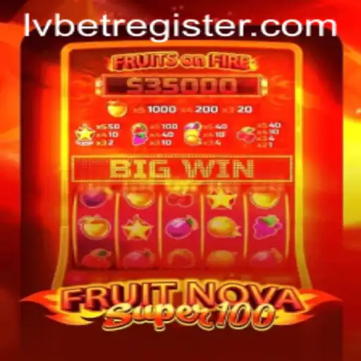 Exploring the Exciting World of FruitNovaSuper100 on LVBet